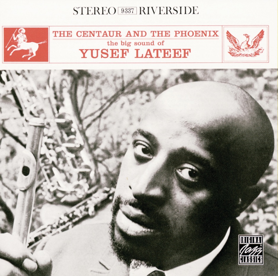 Yusef Lateef - The Centaur and the Phoenix